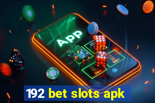 192 bet slots apk